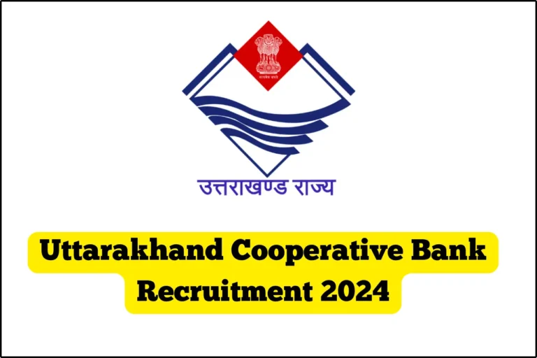 Uttarakhand Cooperative Bank Recruitment 2024