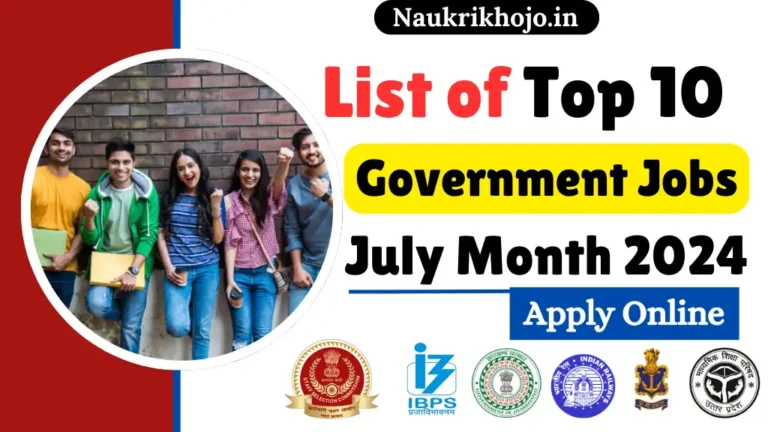 List of Top 10 Government Jobs of July Month 2024
