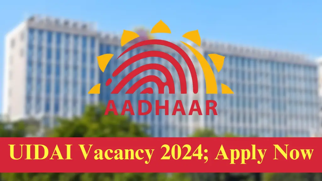 UIDAI Vacancy 2024